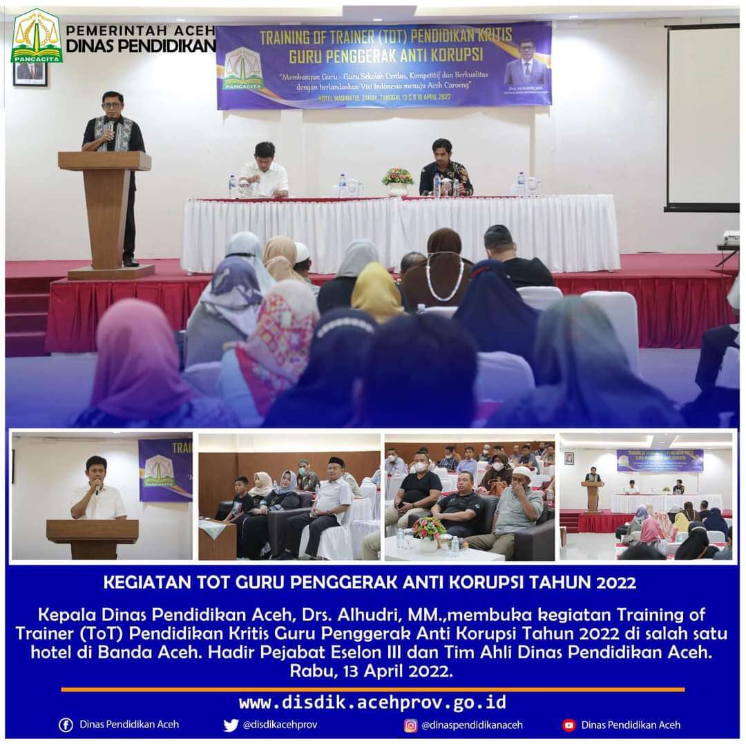 Kepala Dinas Pendidikan Aceh membuka Kegiatan Training Of Trainer (TOT) Pendidikan Kritis Guru Penggerak Anti Korupsi Tahun 2022. Kegiatan ini akan berlangsung dari tanggal 13 April sampai dengan 16 April 2022. FOTO/Dok. Disdik Aceh