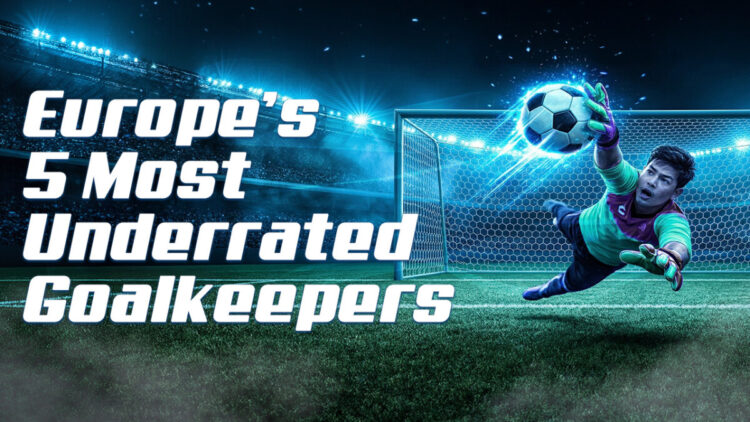 Europe's 5 Most Underrated Goalkeepers. PHOTO/Illustration. Ⓒ Hak cipta foto di atas dikembalikan sesungguhnya kepada pemilik foto