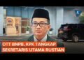 Terjaring OTT KPK, Sestama BNPB Rustian Punya Harta Rp 3,5 Miliar, Didominasi Tanah dan Bangunan