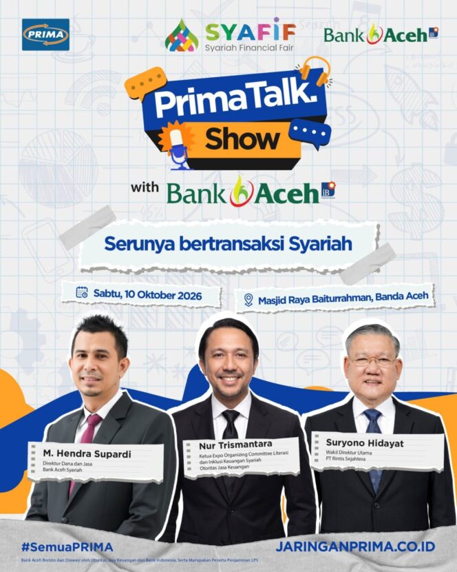 Jaringan PRIMA bersama Bank Aceh Syariah bakal menghadirkan PRIMATalk Show sebagai salah satu rangkaian acara bergengsi dalam gelaran Syariah Financial Fair (SYAFIF) 2026. FLYER/BAS untuk HAI.